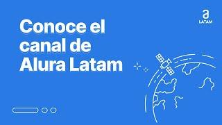 ¡Conoce el canal de Alura Latam!