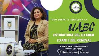 ESTRUCTURA DEL EXAMEN EXANI II DE CENEVAL PARA INGRESO A LA UABC 2021