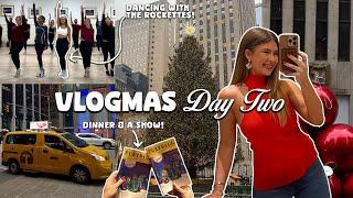 VLOGMAS IN NEW YORK  dancing w the rockettes, dinner + a show! elf the musical