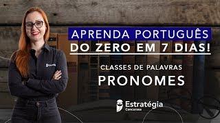 Semana Especial Aprenda Português do Zero em 7 dias: Pronomes - Prof. Janaína Arruda