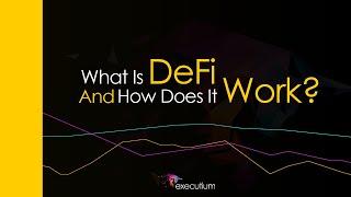 What Is DeFi And How Does It Work