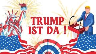 Trump ist da!