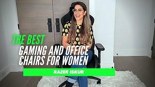 The Best Gaming and Office Chairs for Women- Razer Iskur REVIEW