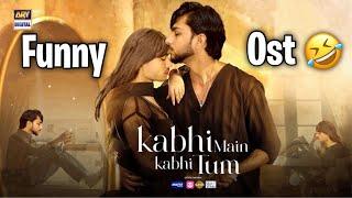 Kabhi Main Kabhi Tum | Full Funny Ost | Chal Diye Tum Kahan | Comedy | Kabhi Main Kabhi Tum Ost