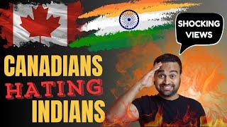 CANADIANS want INDIANS OUT  (Whose fault?)