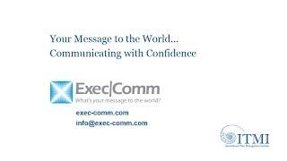 Your Message to the World... Communicating with Confidence