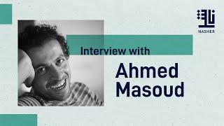 Exclusive interview with Palestinian author and director Ahmed Masoud