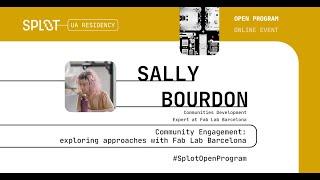 Sally Bourdon | Community Engagement: exploring approaches with Fab Lab Barcelona | SPLOT UA