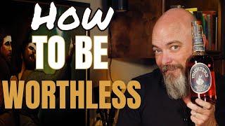 How to Be Worthless - Michter's Unblended American Whiskey