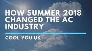 How Summer 2018 Changed The Air Conditioning Industry | Cool You UK