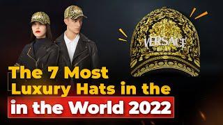 The most luxury hats in the world