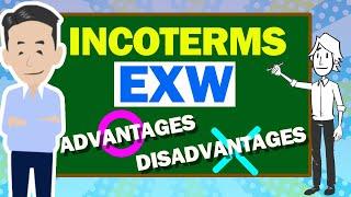 INCOTERMS EXW(Ex-Works). Explained Advantage and Disadvantage of Exporter & Importer's point of view