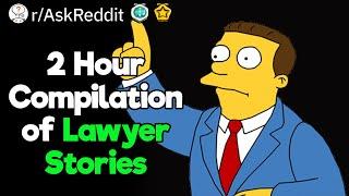 Lawyers Of Reddit - Interesting Cases & Ridiculous Clients [2 Hour Compilation] (r/AskReddit)