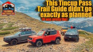 Tincup Pass Trail Guide with Cherokee and Renegade Trailhawks! Trail Damage!