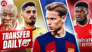 De Jong Instead Of Merino, Neto Only Wants Arsenal & Partey Staying! | Transfer Daily