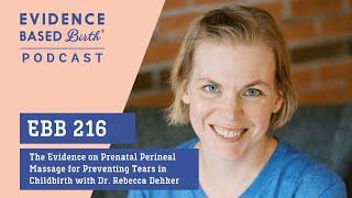 The Evidence on Prenatal Perineal Massage for Preventing Tears in Childbirth with Dr. Rebecca Dekker