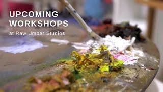 Upcoming Workshops at Raw Umber Studios