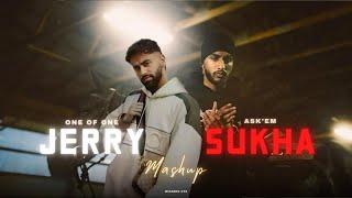 Jerry X Sukha ( Mashup ) - Ask Em | One Of One | Latest Punjabi Mashup 2024