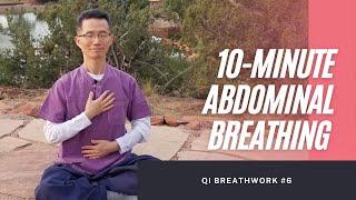 10-Minute Abdominal Breathing To Calm Body & Mind | Dantian Meditation | Qigong Breathwork #6