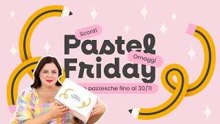 Pastel Friday 2024 (Black Friday di Creameshop) Sconti - Omaggi - Prodotti Nuovi