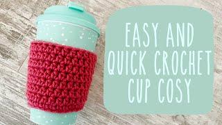 Easy and Quick Crochet Cup Cosy (Beginner Friendly)