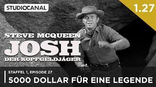 JOSH - DER KOPFGELDJÄGER mit Steve McQueen | 1. Staffel - Episode 27 | "5K Dollar für eine Legende"