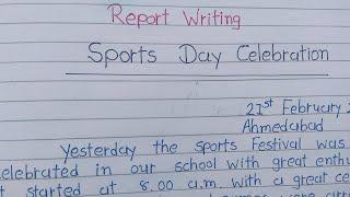 Write report on Sports Day Celebration  || english report writing ||