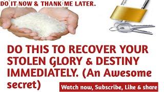 HOW TO RECOVER YOUR STOLEN DESTINY/ GLORY