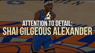 Attention to Detail: Shai Gilgeous-Alexander (SGA) 