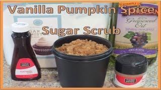 Vanilla Pumpkin Spice Sugar Scrub (DIY)