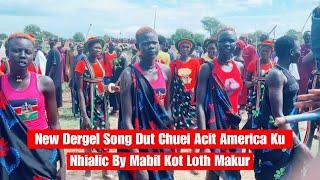 New Dergel Song Dut Chuei Acit America Ku Nhialic By Mabil Kot Loth Makur