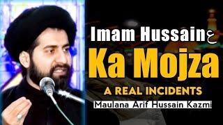 Imam Hussain a.s Ka Mojza | Part 2 | Maulana Syed Arif Hussain Kazmi