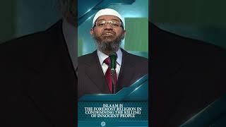 Islam is The Foremost Religion in Condemning the Killing of Innocent People - Dr Zakir Naik