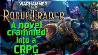 Warhammer 40,000: Rogue Trader - A novel crammed into a CRPG