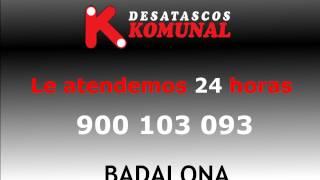 DESATASCOS BADALONA - 900 103 093 - Komunal