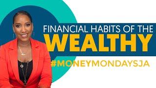 #MoneyMondaysJa - 6 Financial Habits that can CHANGE YOUR LIFE!