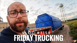 FRIDAY TRUCKING | My Trucking Life | Vlog #3158