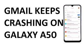 Samsung Galaxy A50 shows the ‘Gmail keeps stopping’ error