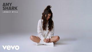 Amy Shark - Lonely Still (Audio)