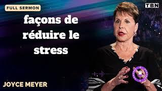 5 façons de réduire le stress JoyceMeyer - JOYCE MEYER SERMON FRANCAIS