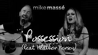 Possession (acoustic Sarah McLachlan cover) - Mike Massé and Heather Hersey