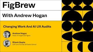 FigBrew: Work Is Changing And AI UX Audits With Ritesh Gupta