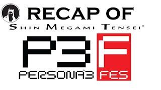 The ULTIMATE Recap of Persona 3 FES (RECAPitation) #persona3 #persona3fes #persona3reload