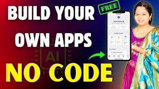 How to Create an APP without CODING using AI (FREE) | EASIEST WAY TO BUILD YOUR APP ( NO CODE + AI )