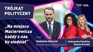 Sikorski: na miejscu Macierewicza każdy z nas by siedział | TRÓJKĄT POLITYCZNY