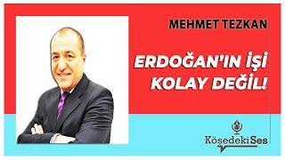 MEHMET TEZKAN - Erdoğan'ın İşi Orban Kadar Kolay Değil! * Sesli Köşe Yazısı Dinle *