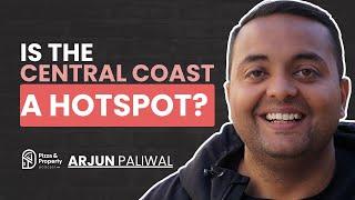 Property Hotspot Review - Central Coast in NSW - With Arjun Paliwal