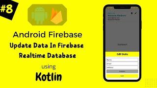 #8. How to Update Data in Firebase Realtime Database Android Studio using Kotlin