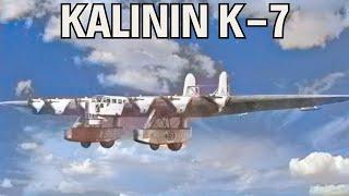 Kalinin K-7: Ambition Meets Tragedy