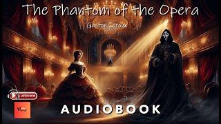 THE PHANTOM OF THE OPERA by Gaston Leroux | Full Audiobook | #audiobook #fullaudiobook #gastonleroux